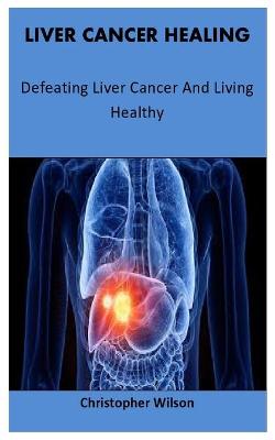 Book cover for Liver Cancer Healing