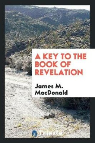 Cover of A Key to the Book of Revelation ..