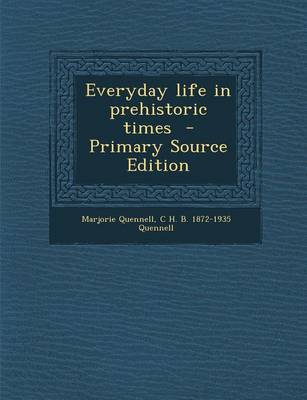 Book cover for Everyday Life in Prehistoric Times - Primary Source Edition