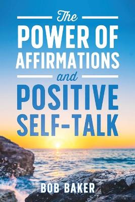 Book cover for The Power of Affirmations and Positive Self-Talk