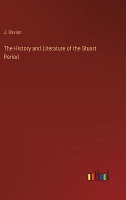 Book cover for The History and Literature of the Stuart Period