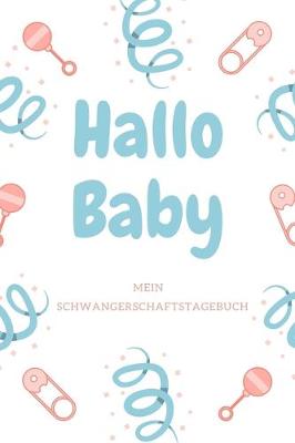 Book cover for Mein Schwangerschaftstagebuch - Hallo Baby