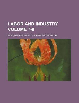 Book cover for Labor and Industry Volume 7-8