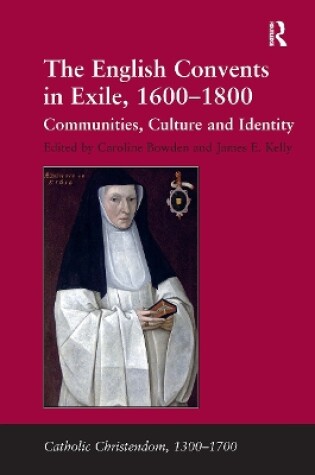 Cover of The English Convents in Exile, 1600-1800