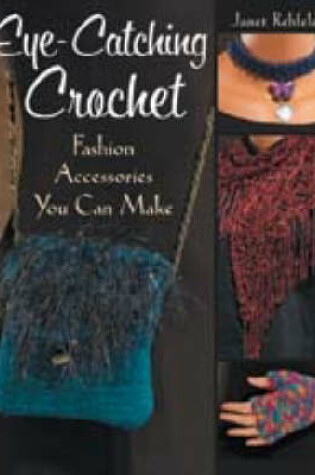 Cover of Eye-Catching Crochet