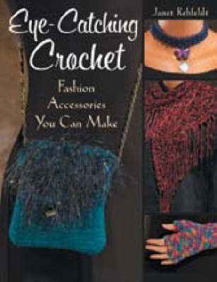 Cover of Eye-Catching Crochet