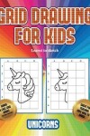 Book cover for Learnt to sketch (Grid drawing for kids - Unicorns)