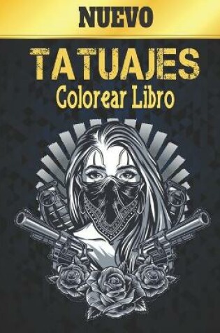 Cover of Nuevo Tatuajes Colorear Libro