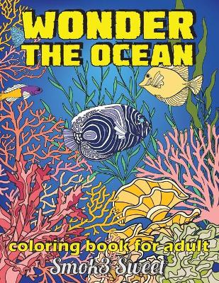 Book cover for Wonder the Ocean Coloring Book for Adult