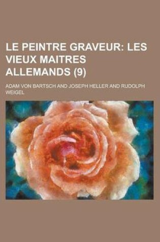 Cover of Le Peintre Graveur (9); Les Vieux Maitres Allemands