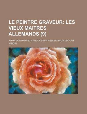 Book cover for Le Peintre Graveur (9); Les Vieux Maitres Allemands