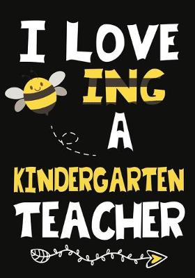 Book cover for I Love Being a kindergarten Teacher