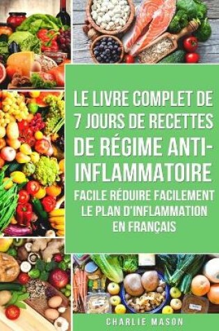 Cover of 7 Jours De Recettes De Régime Anti-inflammatoire Facile Réduire Facilement Le Plan D'inflammation En Français