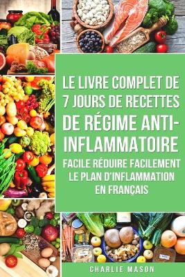 Book cover for 7 Jours De Recettes De Régime Anti-inflammatoire Facile Réduire Facilement Le Plan D'inflammation En Français