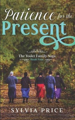 Book cover for Patience for the Present (An Amish Romance)