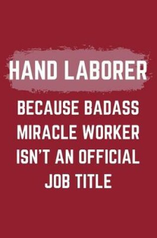 Cover of Hand Laborer Because Badass Miracle Worker Isn't An Official Job Title