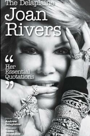 Cover of The Delaplaine Joan Rivers - Her Essential Quotations