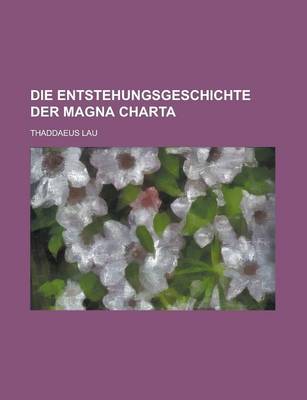 Book cover for Die Entstehungsgeschichte Der Magna Charta