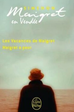 Cover of Maigret En Vendee (Les Vacances De Maigret + Maigret a Peur)