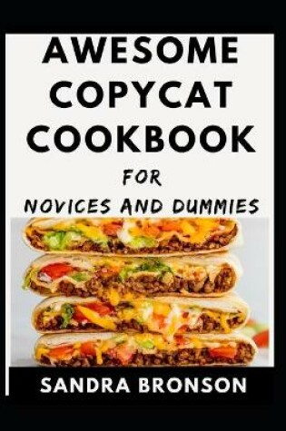 Cover of Awesome Copycat Cookbook For Novices And Dummies