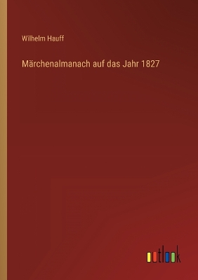 Book cover for Märchenalmanach auf das Jahr 1827