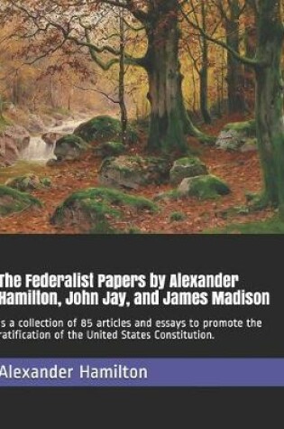 Cover of The Federalist Papers by Alexander Hamilton, John Jay, and James Madison