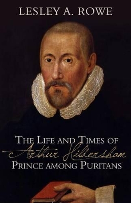 Cover of Life And Times Of Arthur Hildersham - Prince Among Purit, Th