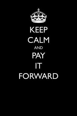 Book cover for Keep Calm and Pay it Forward