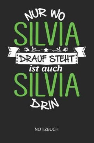 Cover of Nur wo Silvia drauf steht - Notizbuch