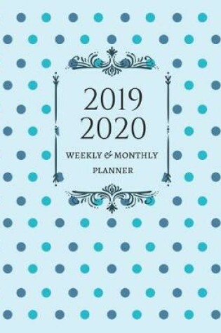 Cover of 2019 2020 Weekly & Monthly Planner