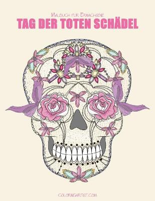 Book cover for Malbuch für Erwachsene Tag der toten Schädel 1