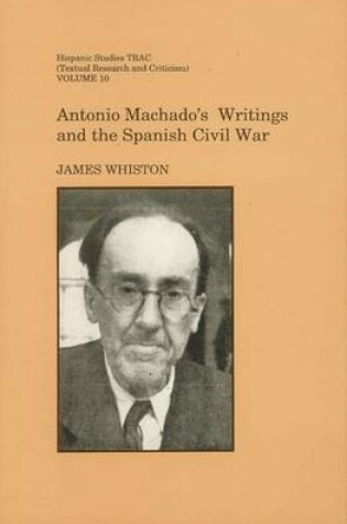 Cover of Antonio Machado's Writings and the Spanish Civil War