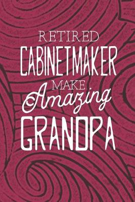 Book cover for Retired Cabinetmaker Make Amazing Grandpa