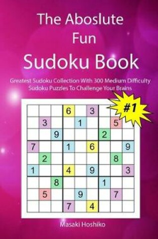 Cover of The Aboslute Fun Sudoku Book #1