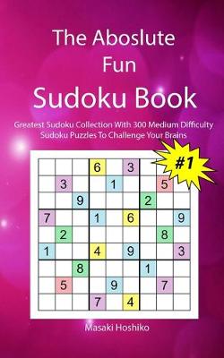 Book cover for The Aboslute Fun Sudoku Book #1