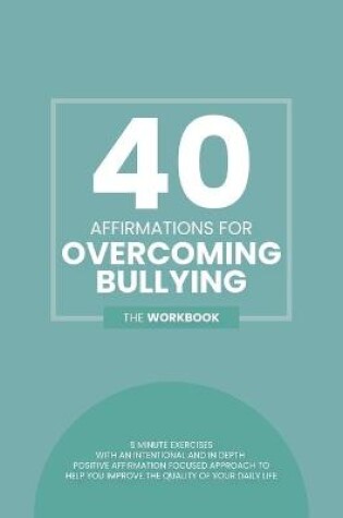 Cover of 40 Affirmations For Overcoming Bullying