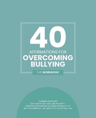 Cover of 40 Affirmations For Overcoming Bullying