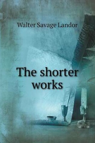 Cover of The shorter works