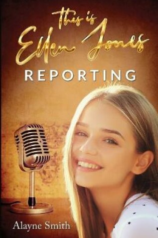 Cover of This Is Ellen Jones Reporting