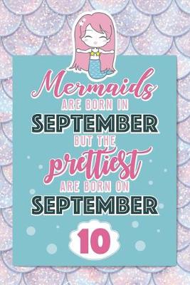 Book cover for Mermaids Are Born In September But The Prettiest Are Born On September 10