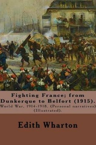 Cover of Fighting France; from Dunkerque to Belfort (1915). By