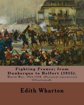 Book cover for Fighting France; from Dunkerque to Belfort (1915). By