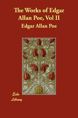 Book cover for The Works of Edgar Allan Poe, Vol II