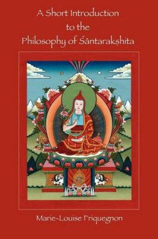 Cover of A Short Introduction to the Philosophy of Santarakshita