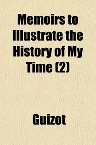 Cover of Memoirs to Illustrate the History of My Time Volume 2