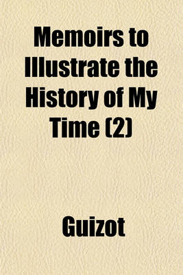 Book cover for Memoirs to Illustrate the History of My Time Volume 2