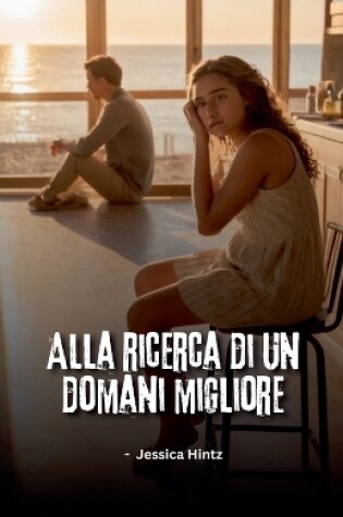 Cover of Alla ricerca di un domani migliore