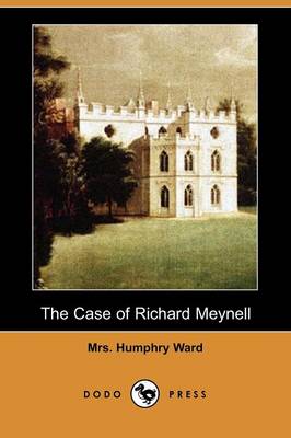 Book cover for The Case of Richard Meynell (Dodo Press)