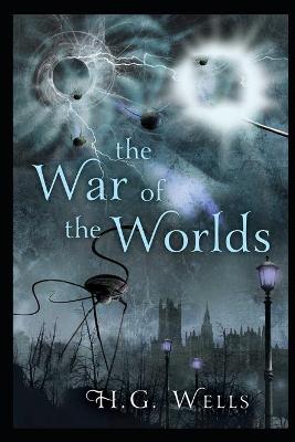 Book cover for The War of the Worlds By Herbert George Wells Annotated Novel