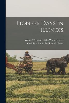 Book cover for Pioneer Days in Illinois